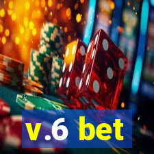 v.6 bet